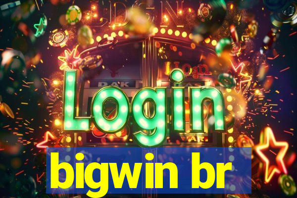 bigwin br